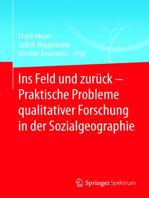 cover image of Ins Feld und zurück--Praktische Probleme qualitativer Forschung in der Sozialgeographie